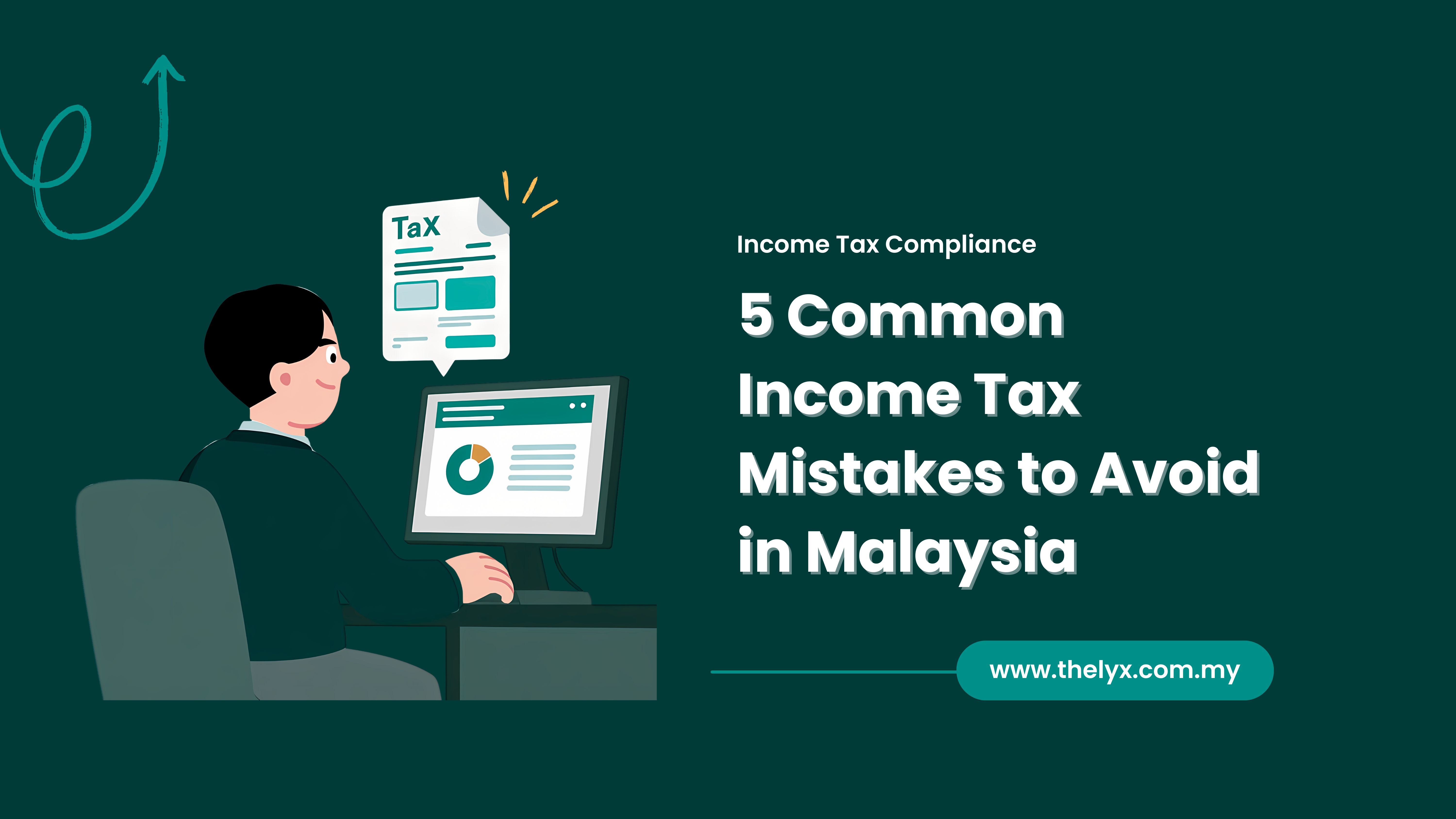 Income Tax Compliance: 5 Common Income Tax Mistakes to Avoid in Malaysia
